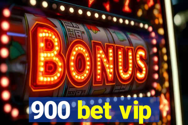 900 bet vip